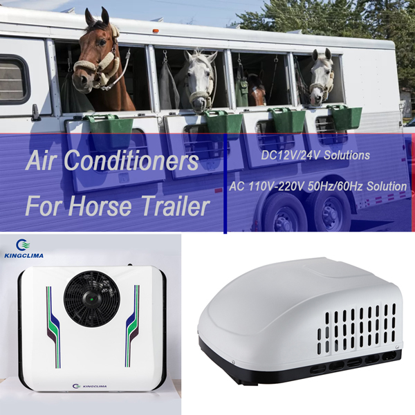 Air Conditioner For Horse Trailers Solutions - KingClima